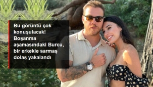 Sinan Akçıl ile boşanma aşamasında olan Burcu Kıratlı, gizemli erkek arkadaşıyla samimi halde görüntülendi