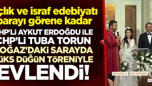 Açlık ve israf edebiyatı parayı görene kadar... CHPli Aykut Erdoğdu ile Tuba Torun, Boğazdaki sarayda evlendi!