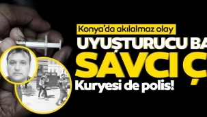  Konyada akılalmaz olay! Savcı uyuşturucu baronu çıktı: Polisleri kurye olarak kullanmış