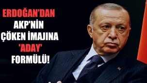Erdoğan'dan AKP'nin çöken imajına 'aday' formülü!