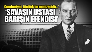 Cumhuriyetin 99. Yılında Ulu Önder Mustafa Kemal Atatürk: Tarihin Kıskandığı Lider