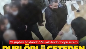 Dublörlü tapu çetesine 168 yıl hapis talebi!