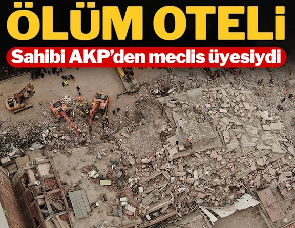 AKP'li iş adamının otelinin enkazından çıkarılan ölü sayısı 60'ı aştı