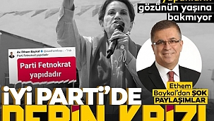 İYİ Parti'de derin kriz! Ethem Baykal'dan şok paylaşımlar: Dikkat çeken FETÖ vurgusu.