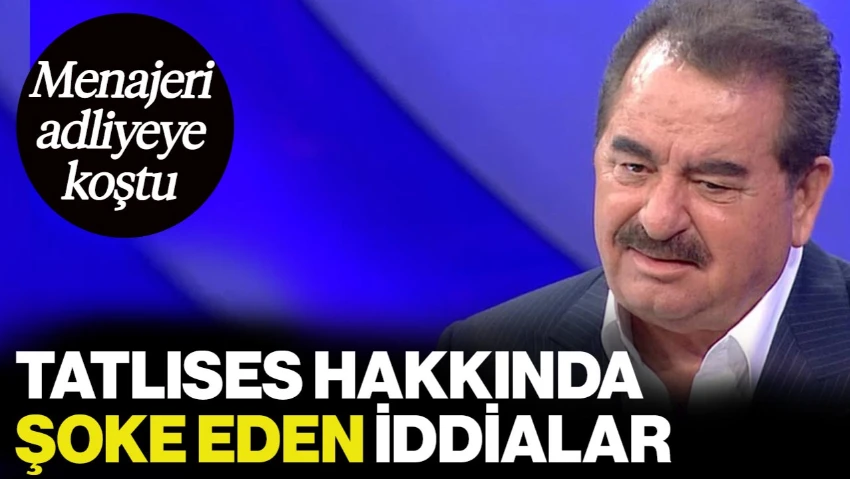 Eski Menajeri Adliyeye Koştu: İbrahim Tatlıses Hakkında Şoke Eden İddialar