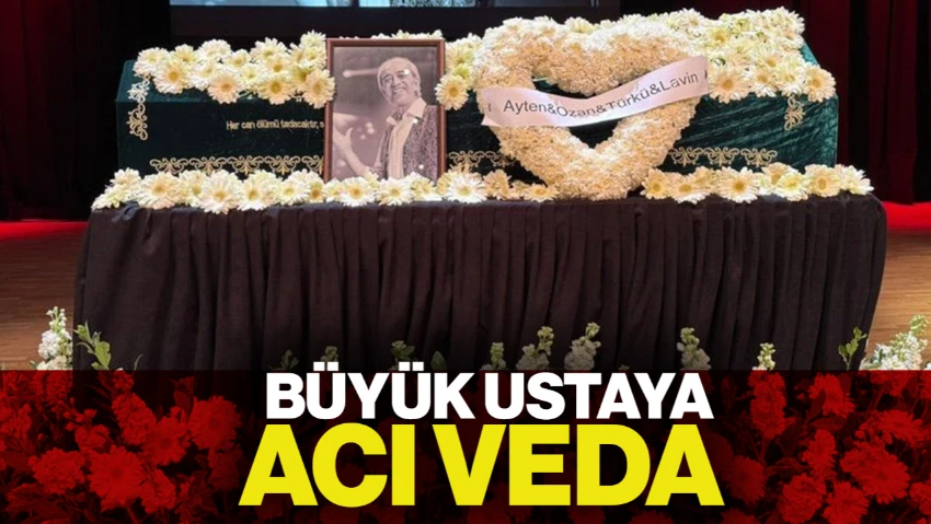 Türk Müziğinin Büyük Ustasına Acı Veda