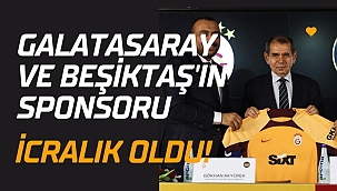 Galatasaray ve Beşiktaş'ın sponsoru icralık oldu!